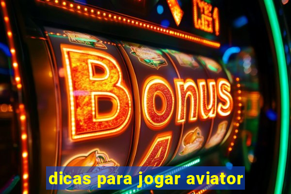 dicas para jogar aviator